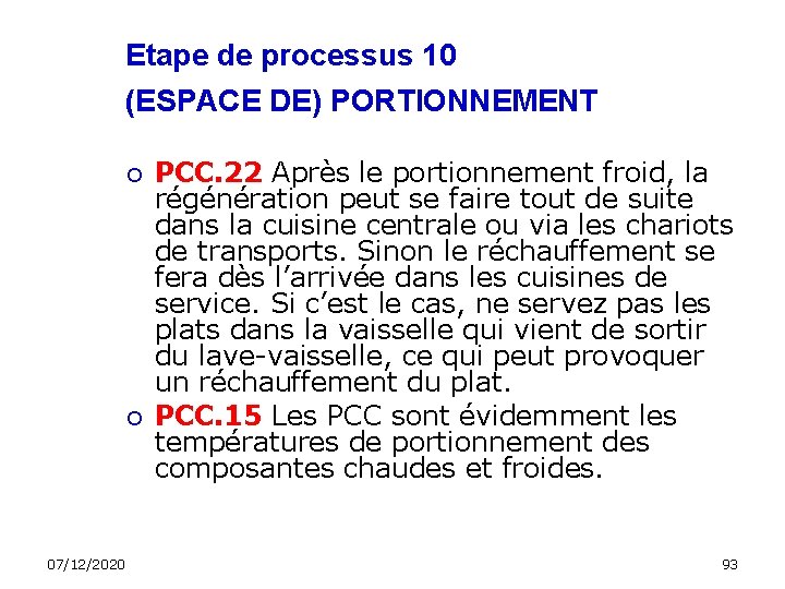 Etape de processus 10 (ESPACE DE) PORTIONNEMENT 07/12/2020 PCC. 22 Après le portionnement froid,