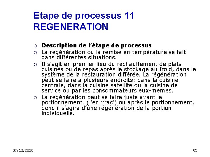 Etape de processus 11 REGENERATION 07/12/2020 Description de l’étape de processus La régénération ou
