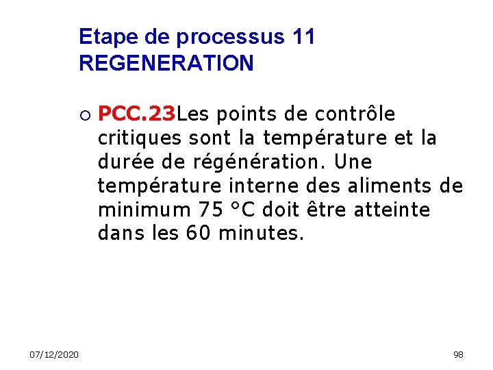 Etape de processus 11 REGENERATION 07/12/2020 PCC. 23 Les points de contrôle critiques sont