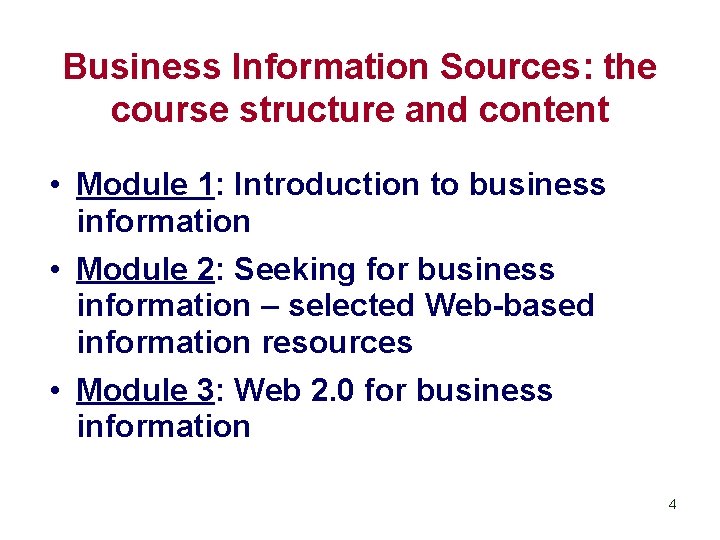 Business Information Sources: the course structure and content • Module 1: Introduction to business