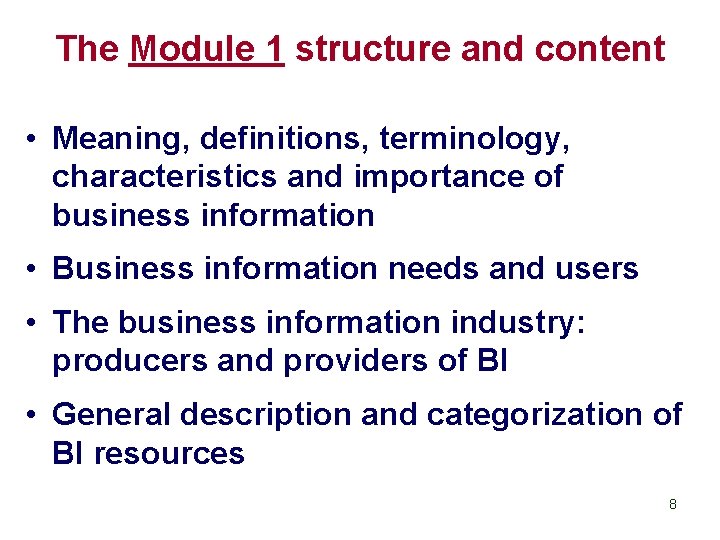 The Module 1 structure and content • Meaning, definitions, terminology, characteristics and importance of