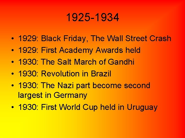 1925 -1934 • • • 1929: Black Friday, The Wall Street Crash 1929: First