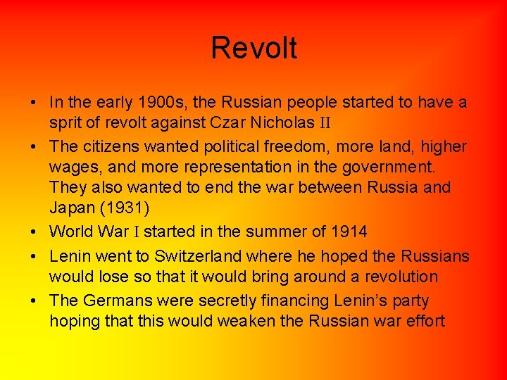 Revolt • In the early 1900 s, the Russian people started to have a