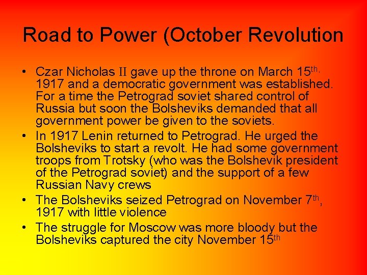 Road to Power (October Revolution • Czar Nicholas II gave up the throne on