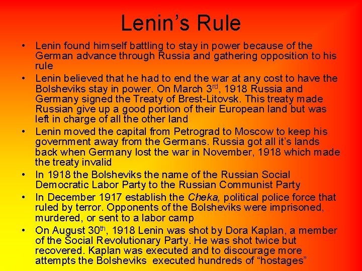 Lenin’s Rule • Lenin found himself battling to stay in power because of the