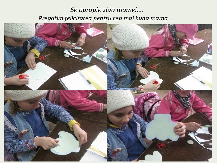 Se apropie ziua mamei…. Pregatim felicitarea pentru cea mai buna mama …. 