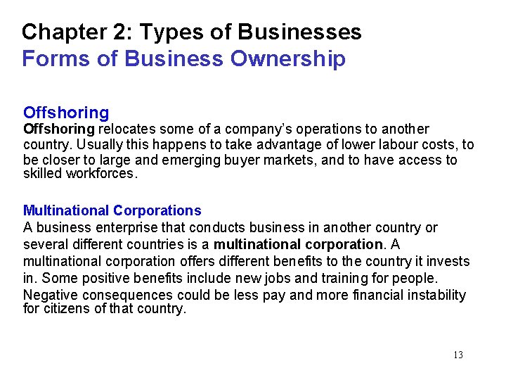Chapter 2: Types of Businesses Forms of Business Ownership Offshoring relocates some of a