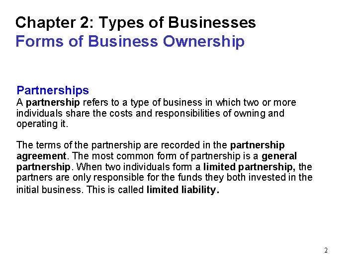 Chapter 2: Types of Businesses Forms of Business Ownership Partnerships A partnership refers to