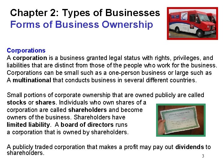 Chapter 2: Types of Businesses Forms of Business Ownership Corporations A corporation is a