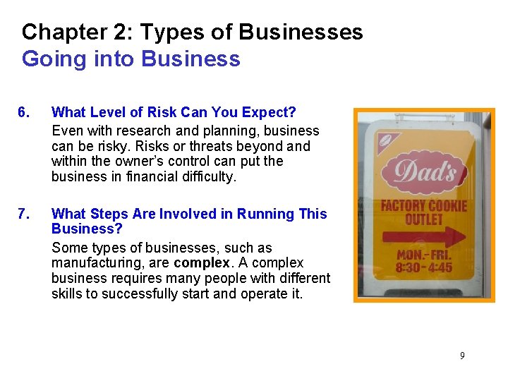 Chapter 2: Types of Businesses Going into Business 6. What Level of Risk Can