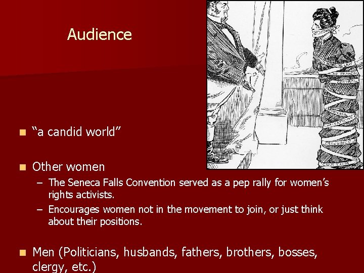 Audience n “a candid world” n Other women – The Seneca Falls Convention served