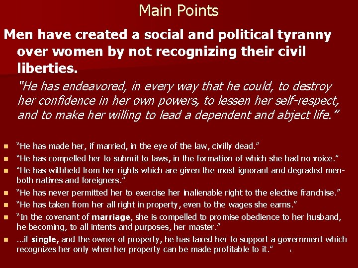 Main Points Men have created a social and political tyranny over women by not
