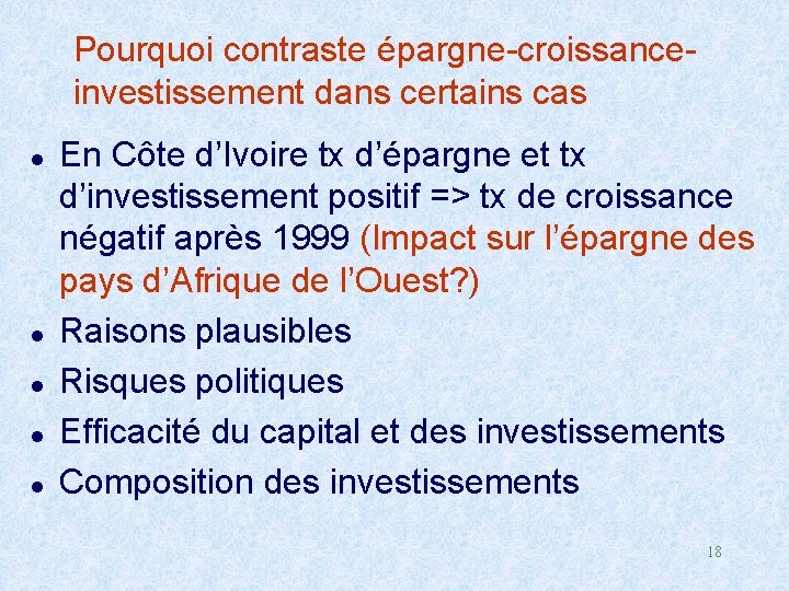 Pourquoi contraste épargne-croissanceinvestissement dans certains cas l l l En Côte d’Ivoire tx d’épargne