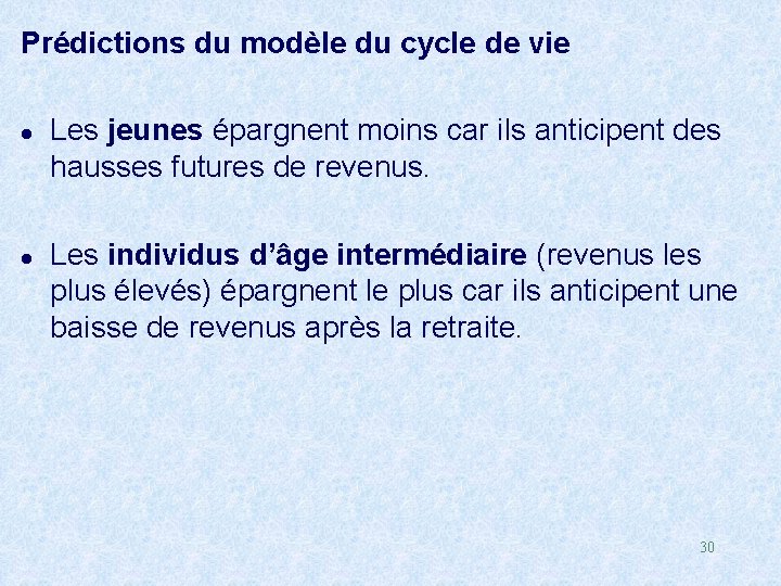 Prédictions du modèle du cycle de vie l l Les jeunes épargnent moins car