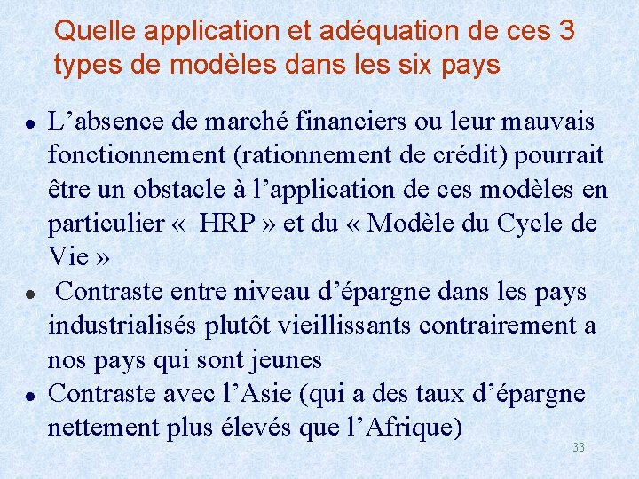 Quelle application et adéquation de ces 3 types de modèles dans les six pays