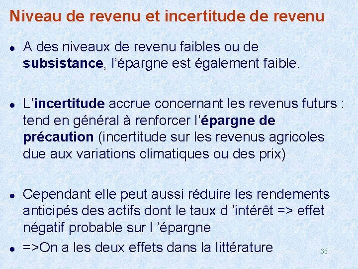 Niveau de revenu et incertitude de revenu l l A des niveaux de revenu