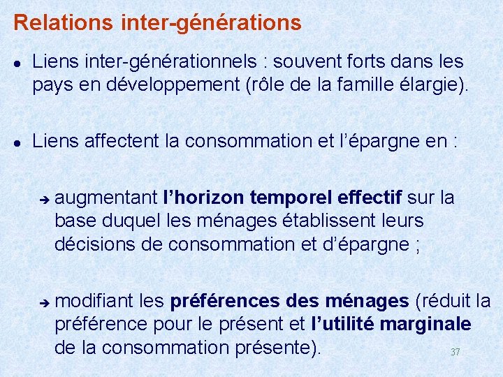 Relations inter-générations l l Liens inter-générationnels : souvent forts dans les pays en développement