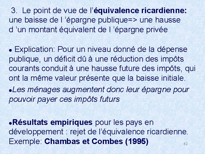  3. Le point de vue de l’équivalence ricardienne: une baisse de l ’épargne