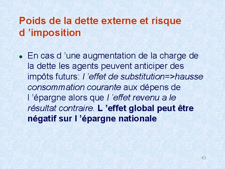 Poids de la dette externe et risque d ’imposition l En cas d ’une
