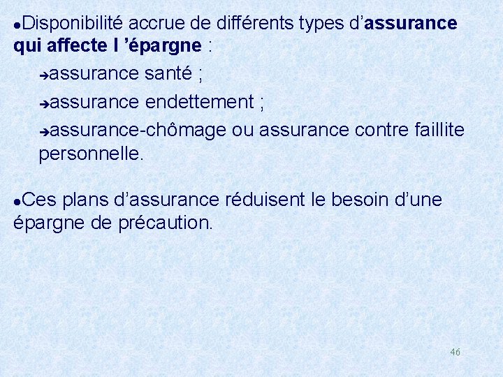 Disponibilité accrue de différents types d’assurance qui affecte l ’épargne : è assurance santé