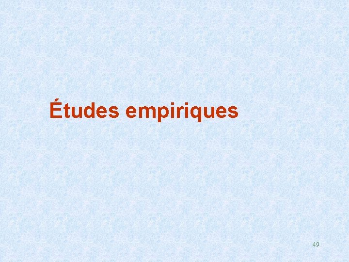 Études empiriques 49 