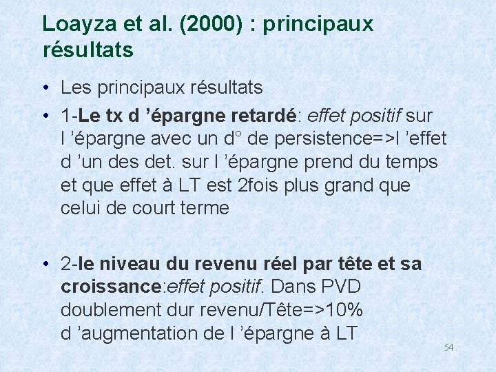 Loayza et al. (2000) : principaux résultats • Les principaux résultats • 1 -Le