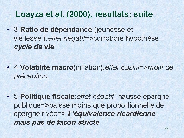 Loayza et al. (2000), résultats: suite • 3 -Ratio de dépendance (jeunesse et viellesse.