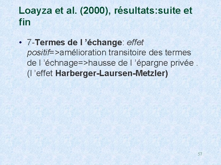 Loayza et al. (2000), résultats: suite et fin • 7 -Termes de l ’échange: