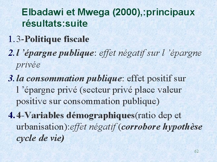 Elbadawi et Mwega (2000), : principaux résultats: suite 1. 3 -Politique fiscale 2. l