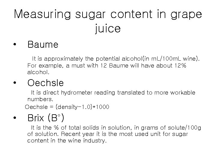 Measuring sugar content in grape juice • Baume It is approximately the potential alcohol(in