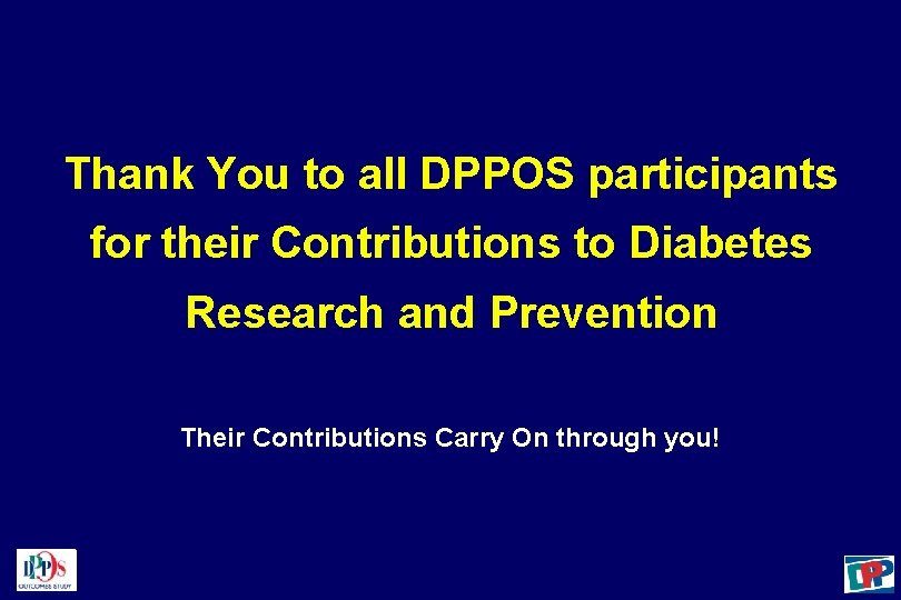 Thank You to all DPPOS participants for their Contributions to Diabetes Research and Prevention