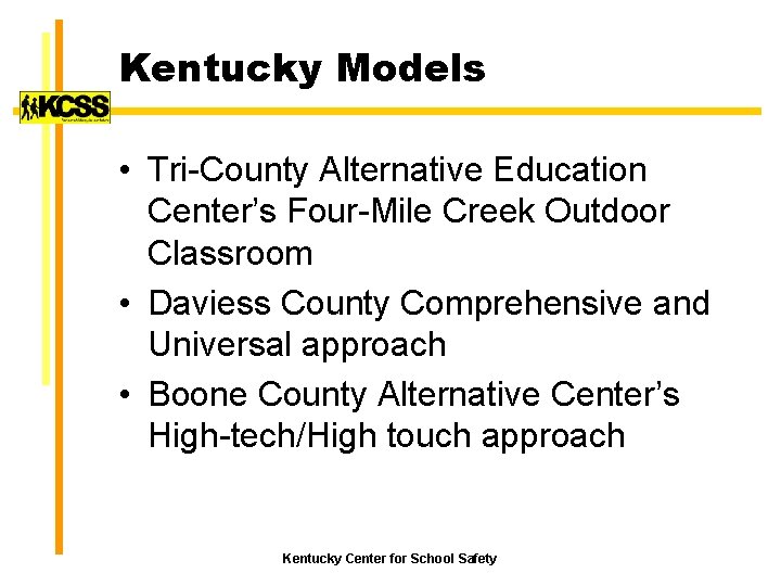 Kentucky Models • Tri-County Alternative Education Center’s Four-Mile Creek Outdoor Classroom • Daviess County