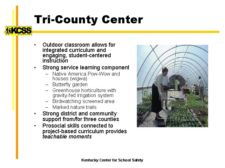 Tri-County Center • • Outdoor classroom allows for integrated curriculum and engaging, student-centered instruction