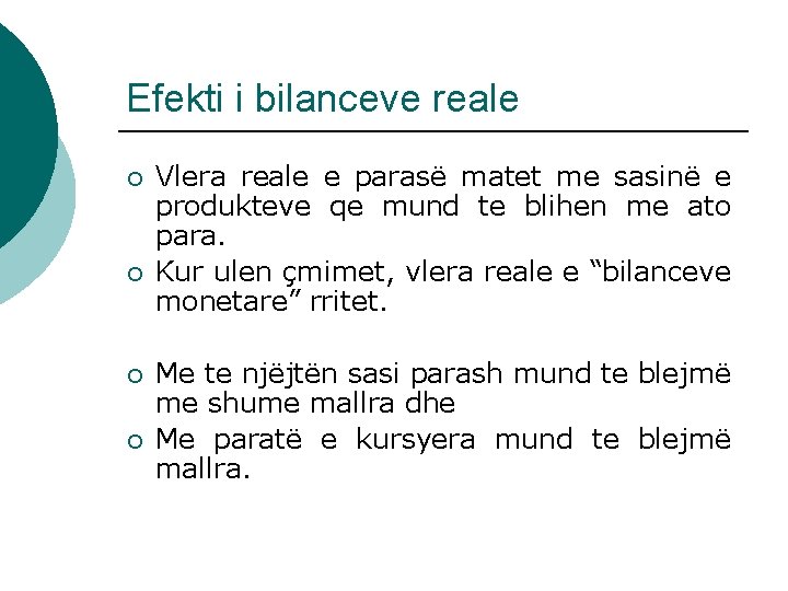 Efekti i bilanceve reale ¡ ¡ Vlera reale e parasë matet me sasinë e
