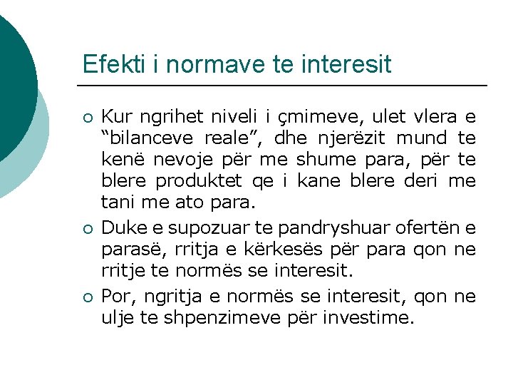 Efekti i normave te interesit ¡ ¡ ¡ Kur ngrihet niveli i çmimeve, ulet