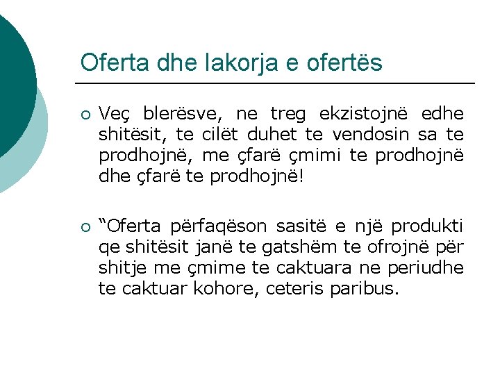 Oferta dhe lakorja e ofertës ¡ Veç blerësve, ne treg ekzistojnë edhe shitësit, te