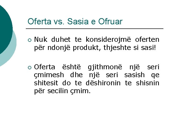Oferta vs. Sasia e Ofruar ¡ ¡ Nuk duhet te konsiderojmë oferten për ndonjë