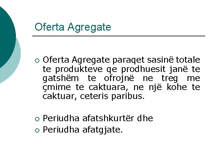 Oferta Agregate ¡ ¡ ¡ Oferta Agregate paraqet sasinë totale te produkteve qe prodhuesit