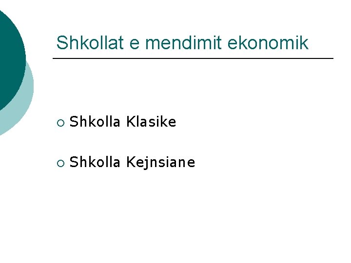 Shkollat e mendimit ekonomik ¡ Shkolla Klasike ¡ Shkolla Kejnsiane 
