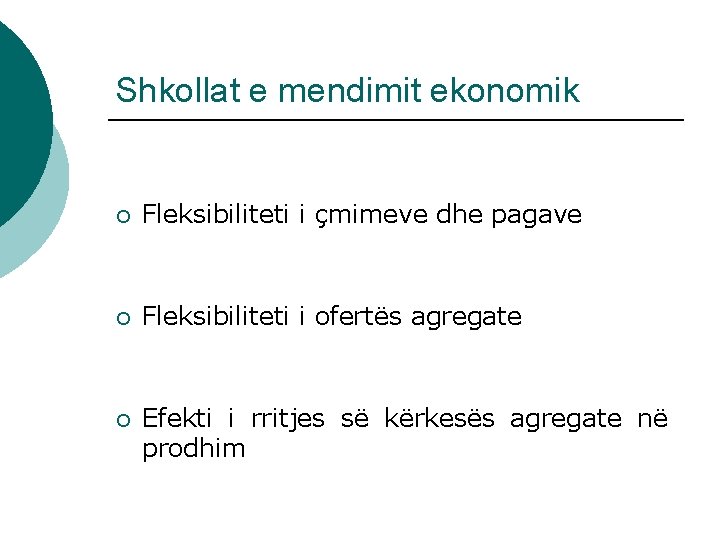 Shkollat e mendimit ekonomik ¡ Fleksibiliteti i çmimeve dhe pagave ¡ Fleksibiliteti i ofertës