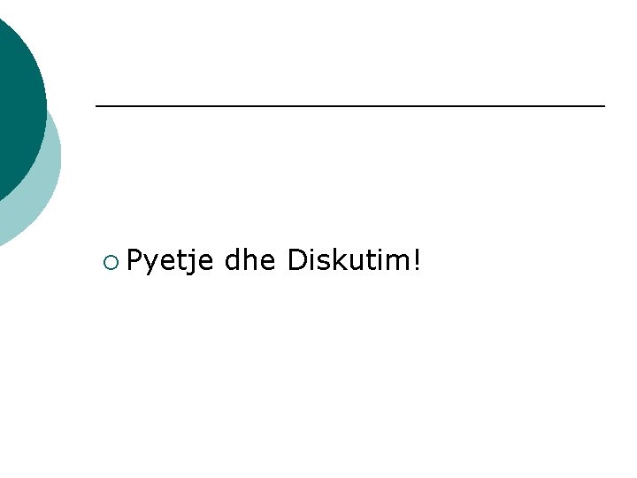 ¡ Pyetje dhe Diskutim! 