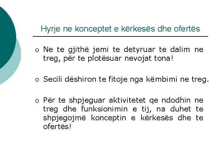 Hyrje ne konceptet e kërkesës dhe ofertës ¡ Ne te gjithë jemi te detyruar