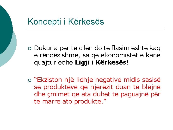 Koncepti i Kërkesës ¡ Dukuria për te cilën do te flasim është kaq e