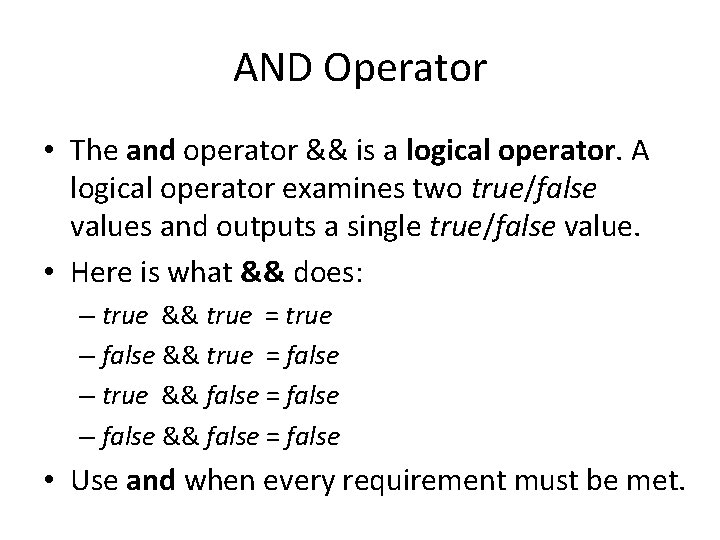 AND Operator • The and operator && is a logical operator. A logical operator AND Operator • The and operator && is a logical operator. A logical operator