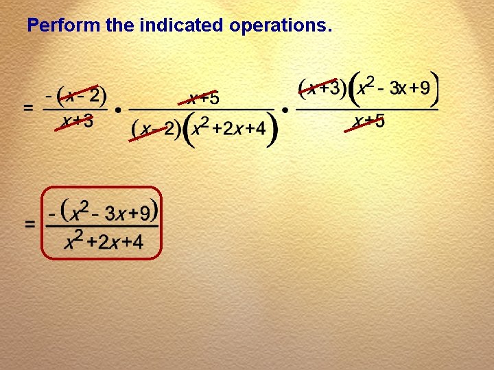 Perform the indicated operations. 