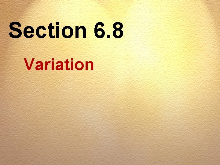 Section 6. 8 Variation 