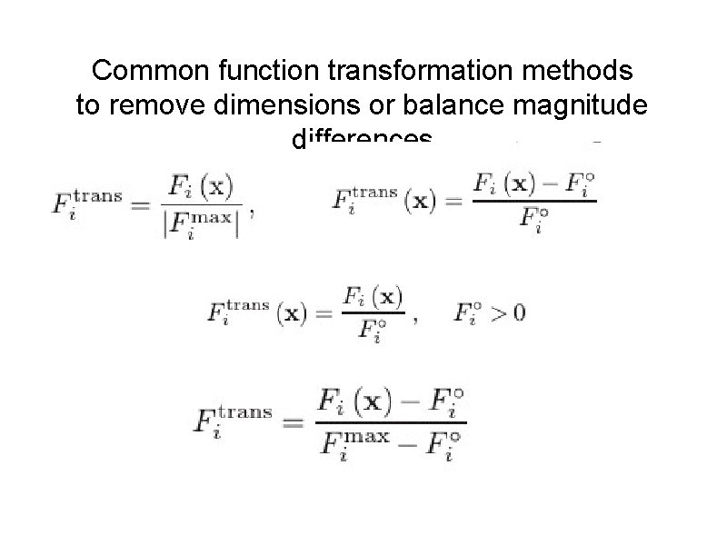 Common function transformation methods to remove dimensions or balance magnitude differences 