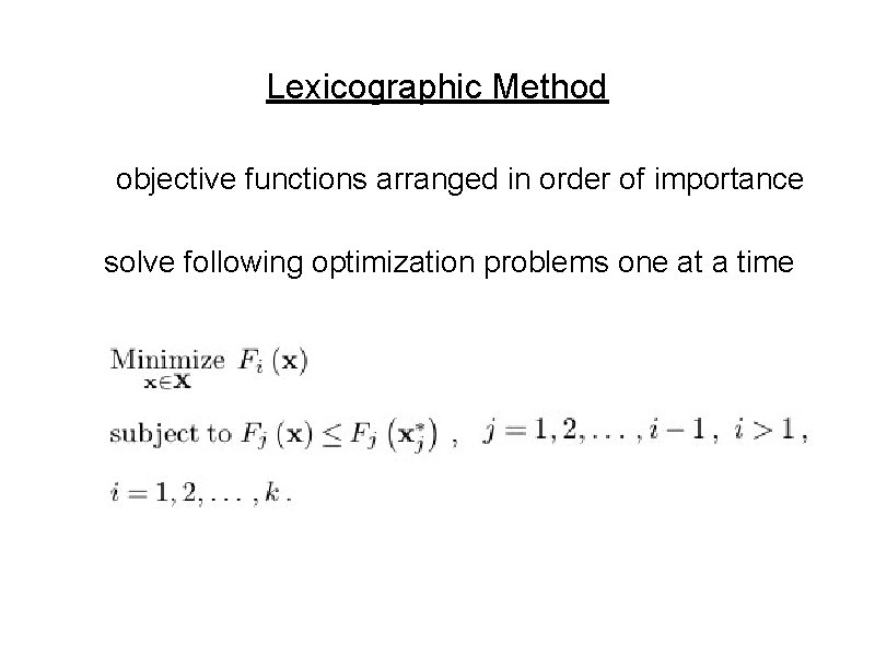 Lexicographic Method objective functions arranged in order of importance solve following optimization problems one