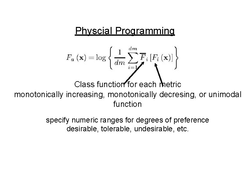 Physcial Programming Class function for each metric monotonically increasing, monotonically decresing, or unimodal function
