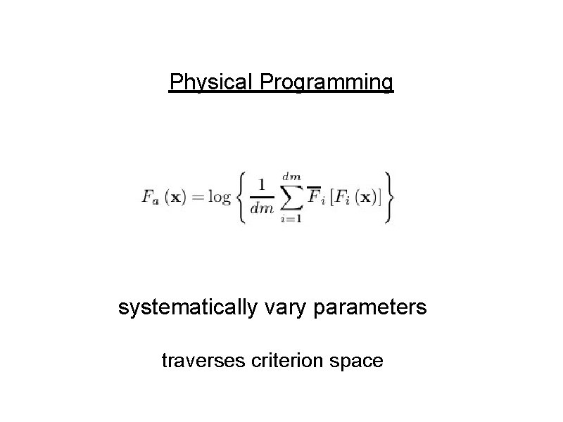 Physical Programming systematically vary parameters traverses criterion space 